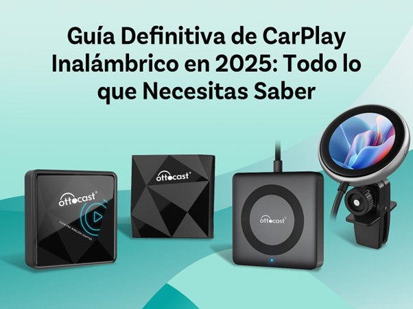 Guía Definitiva de CarPlay Inalámbrico en 2025: Todo lo que Necesitas Saber